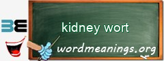 WordMeaning blackboard for kidney wort